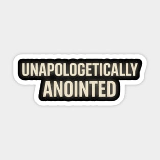 Unapologetically Anointed - Christian Faith Christian Pride Sticker